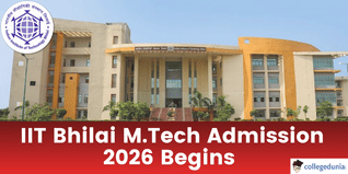 IIT Bhilai M.Tech Admission 2026 Begins; Apply by April 20 @iitbhilai.ac.in